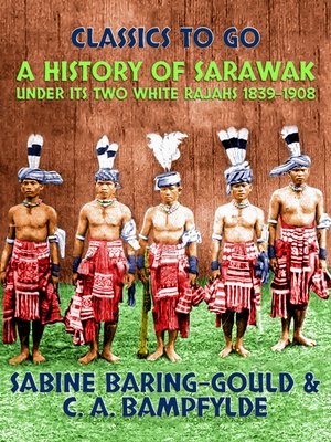 cover image of A History of Sarawak under Its Two White Rajahs 1839-1908